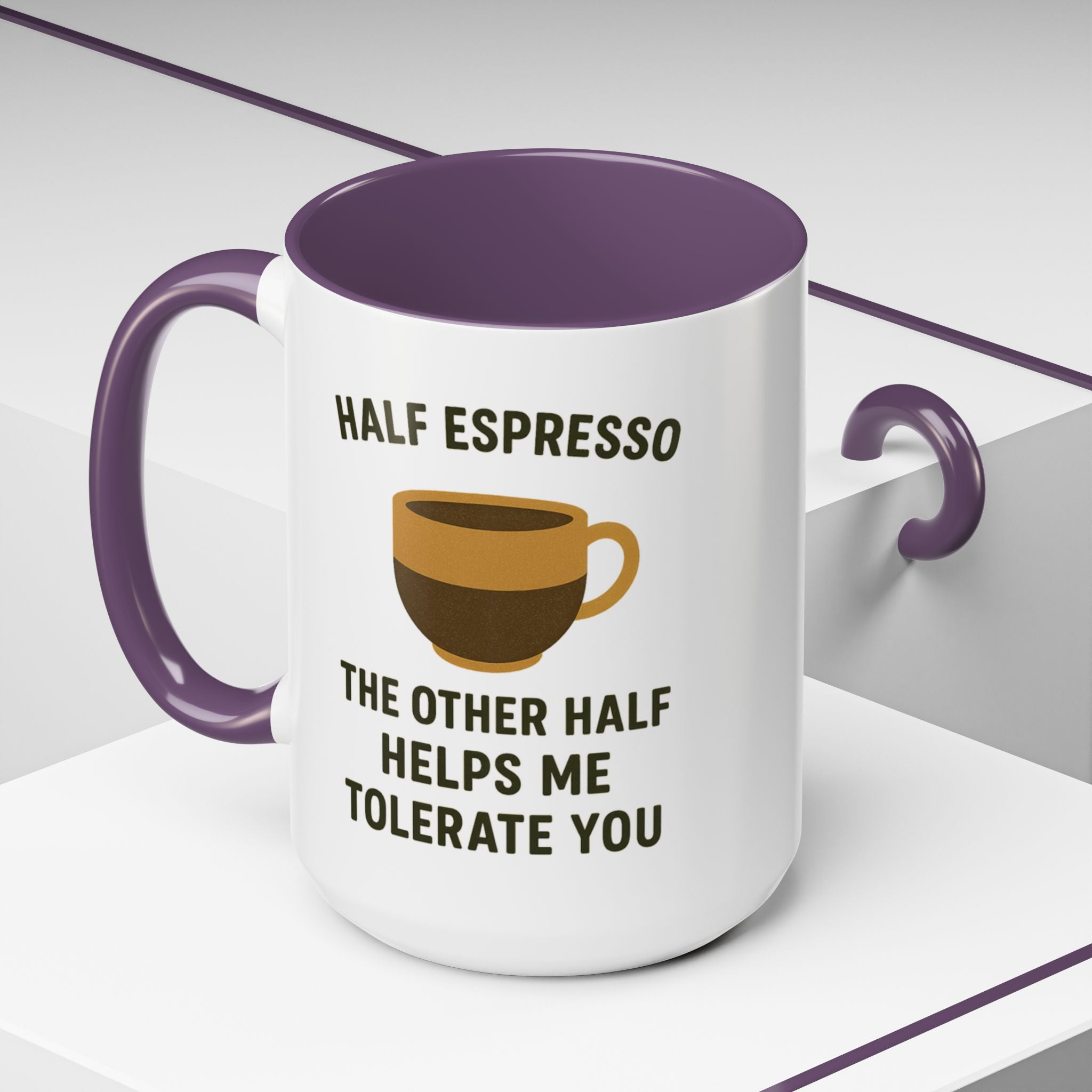 Half Espresso The Other Half Helps Me Tolerate You Coffee Mug