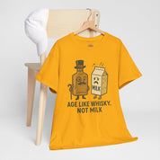 Age Like Whisky Not Milk T-Shirt