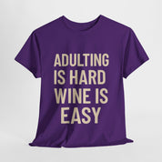Adulting is Hard, Wine is Easy T-Shirt