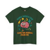 People Should Stop Expecting Normal From Me T-Shirt