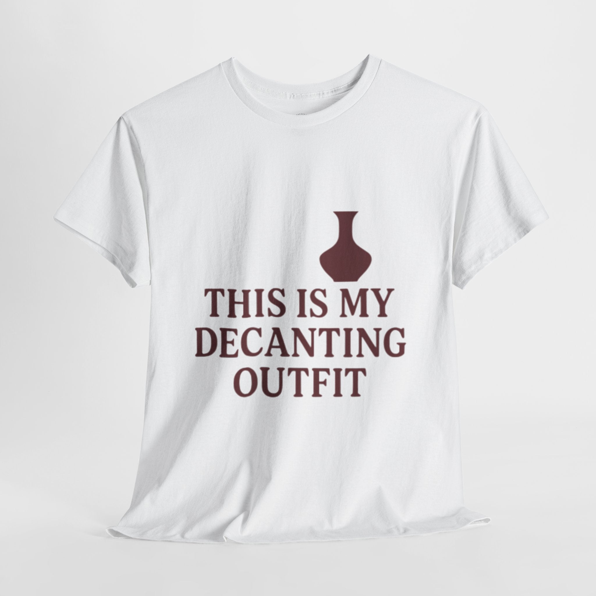 This is my Decanting Outfit T-Shirt
