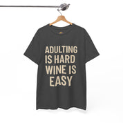 Adulting is Hard, Wine is Easy T-Shirt