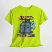 'Respawn in 5... Please Wait T-Shirt