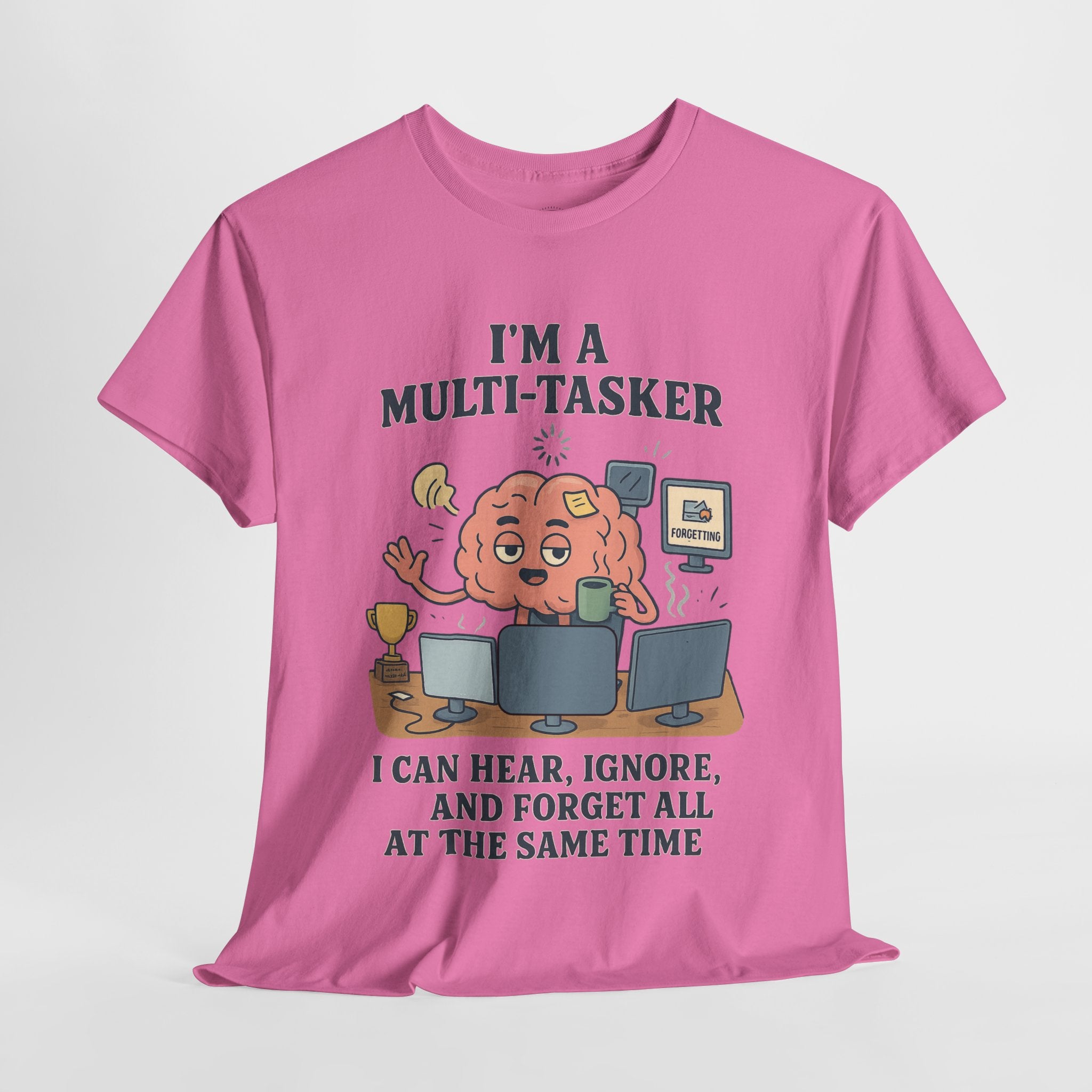 I am a Multitasker T-Shirt