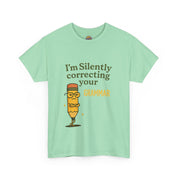 I am Silently Correcting Your Grammer T-Shirt