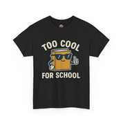 Too Cool for School T-Shirt