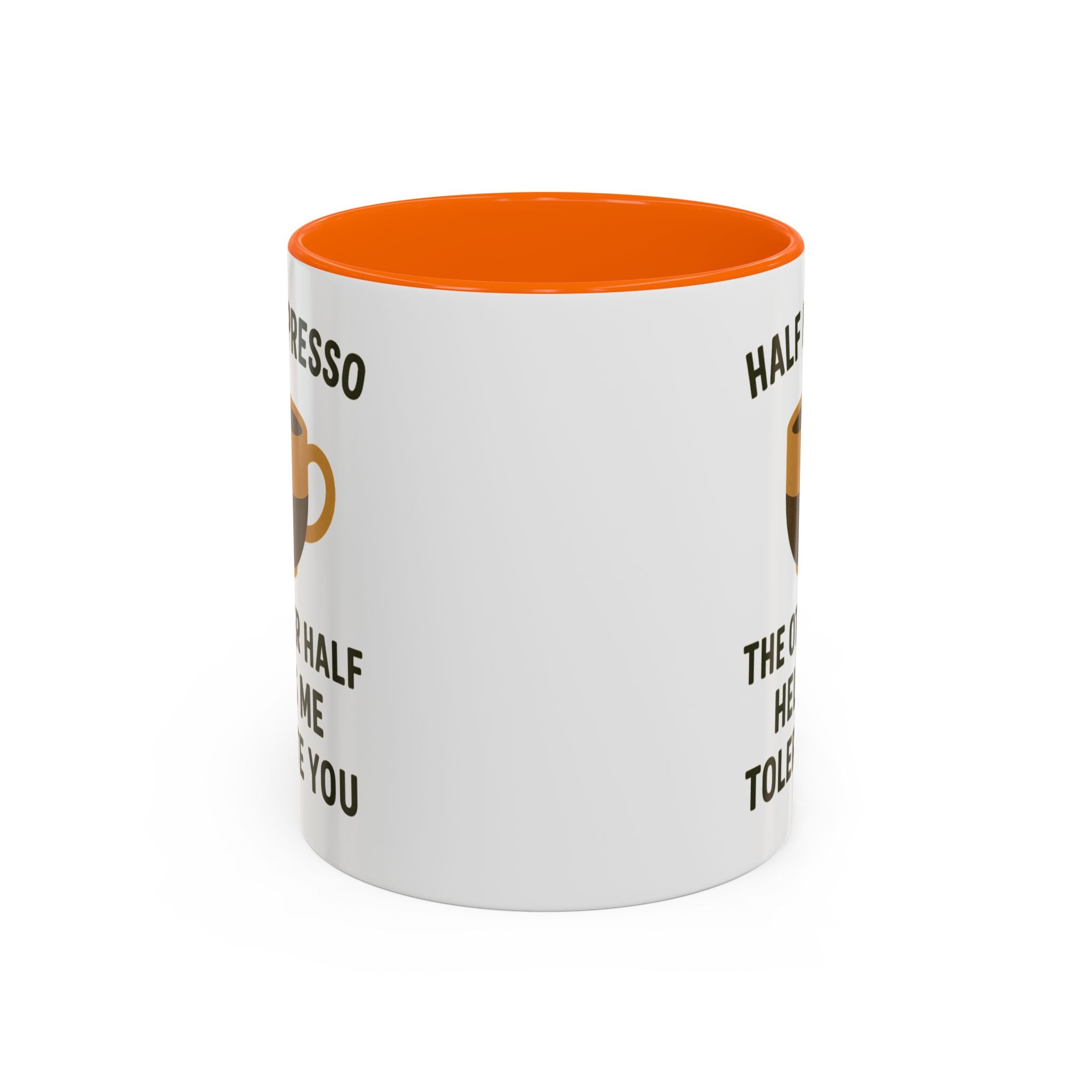 Half Espresso The Other Half Helps Me Tolerate You Coffee Mug