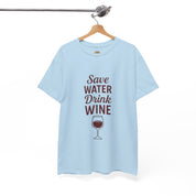 Save Water Drink Wine T-Shirt