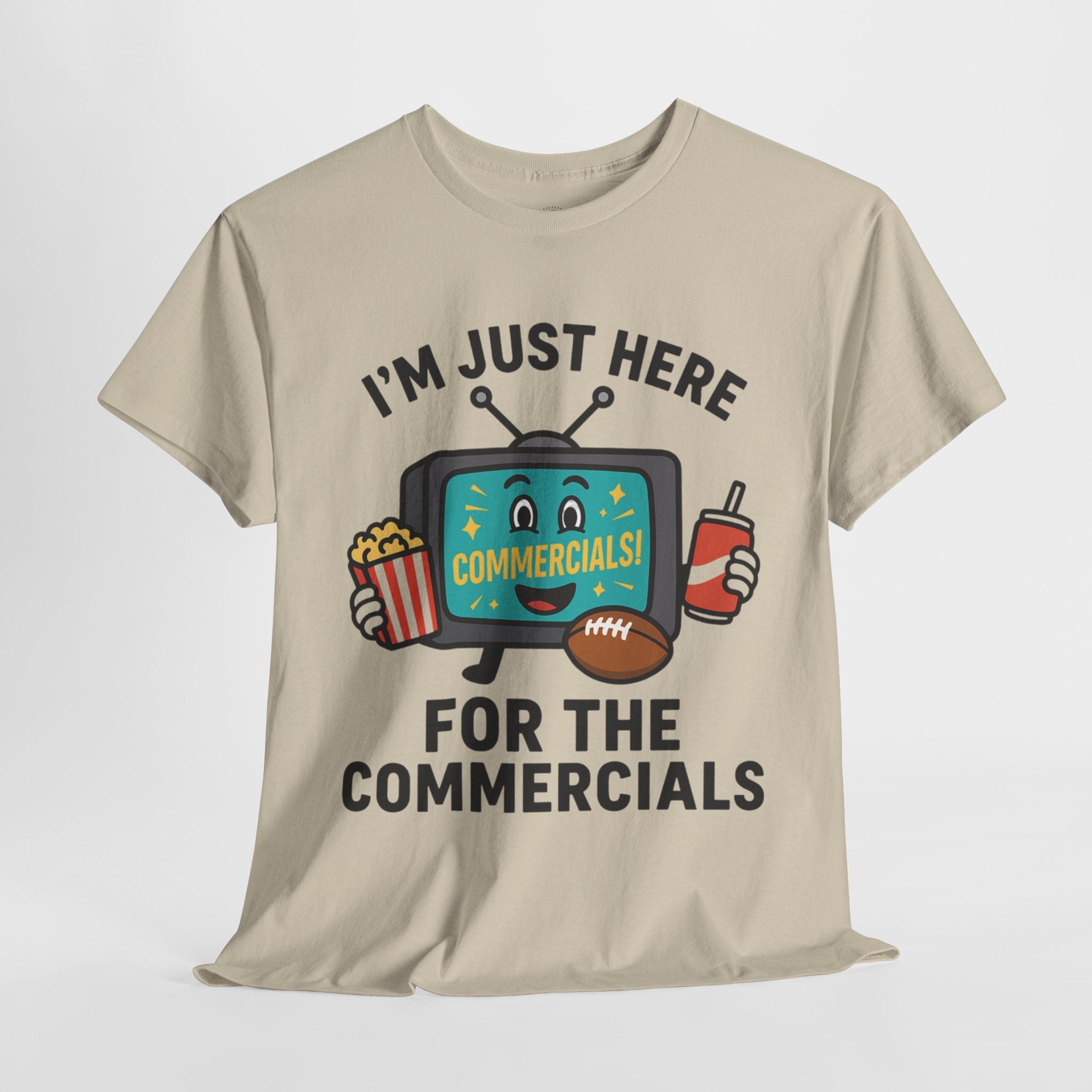 I'm Just Here for the Commercials T-Shirt