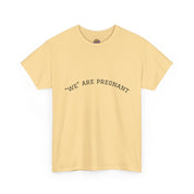 We Are Pregnant T-Shirt