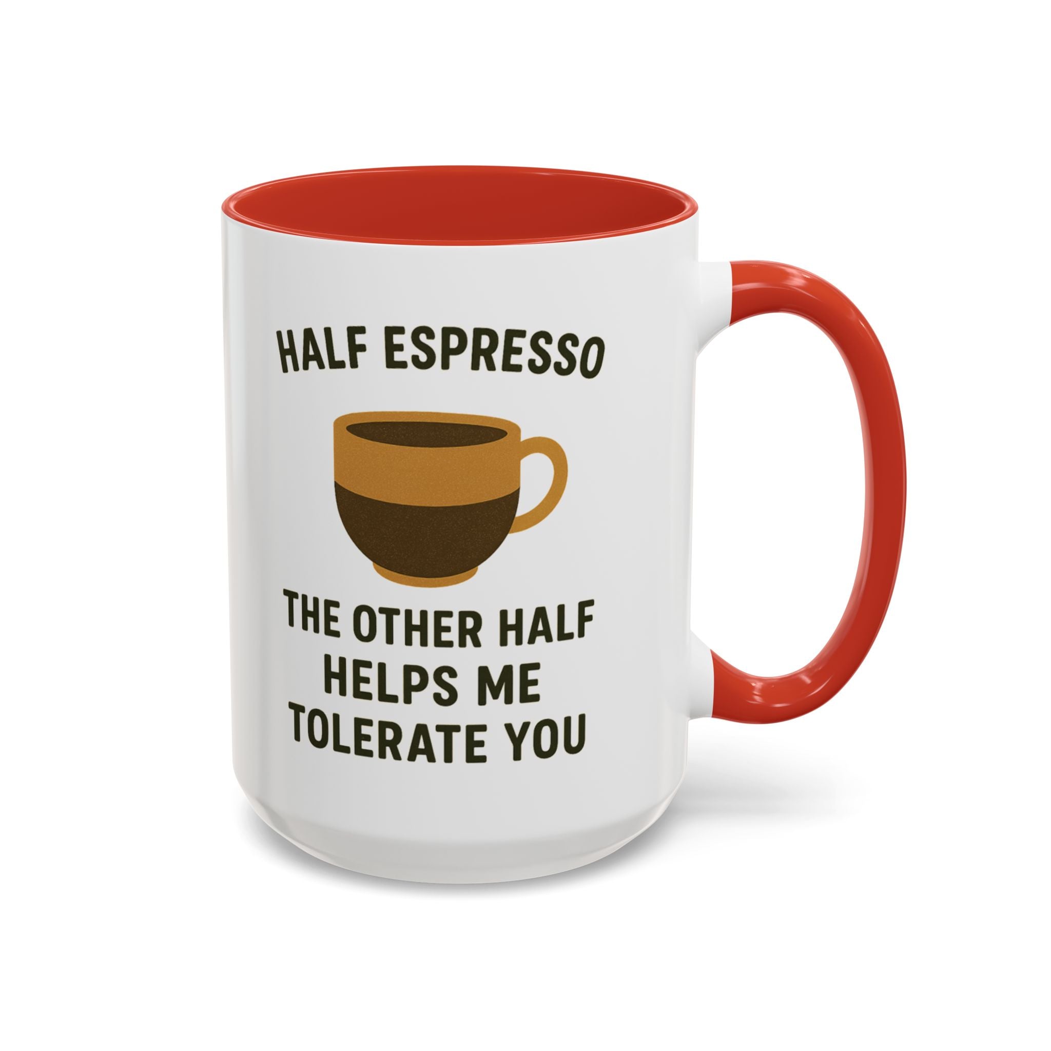 Half Espresso The Other Half Helps Me Tolerate You Coffee Mug