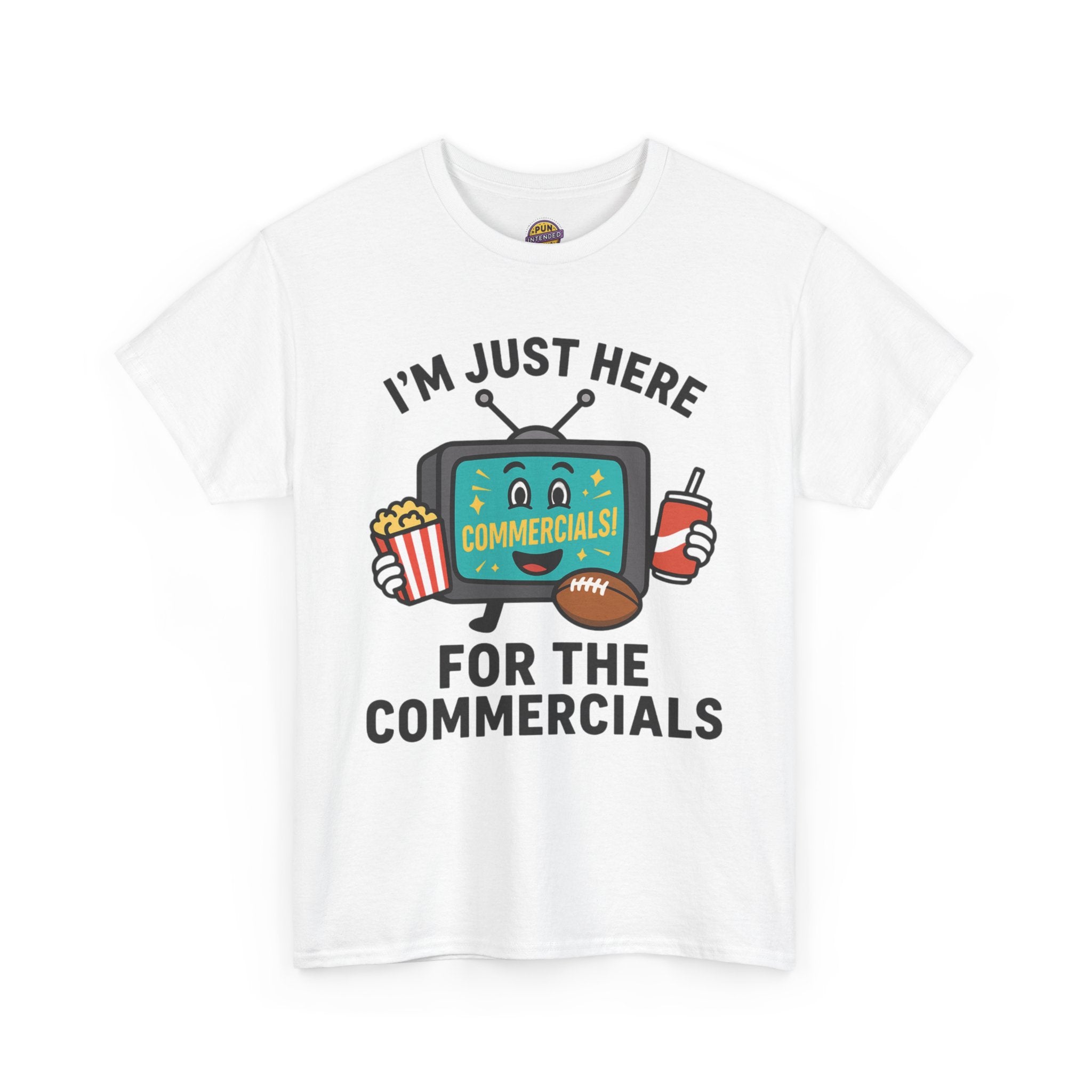 I'm Just Here for the Commercials T-Shirt