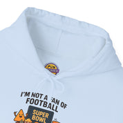 I'm not a Fan of Football, but i'm a Big Fan of the Super Bowl Hoodie