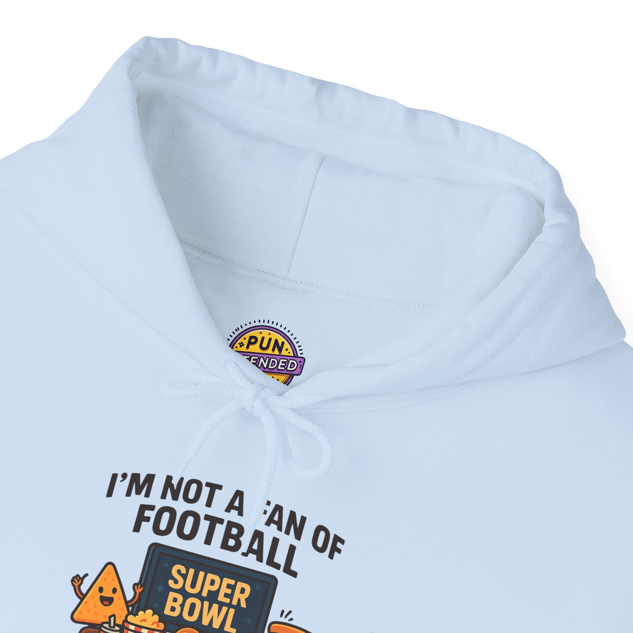 I'm not a Fan of Football, but i'm a Big Fan of the Super Bowl Hoodie