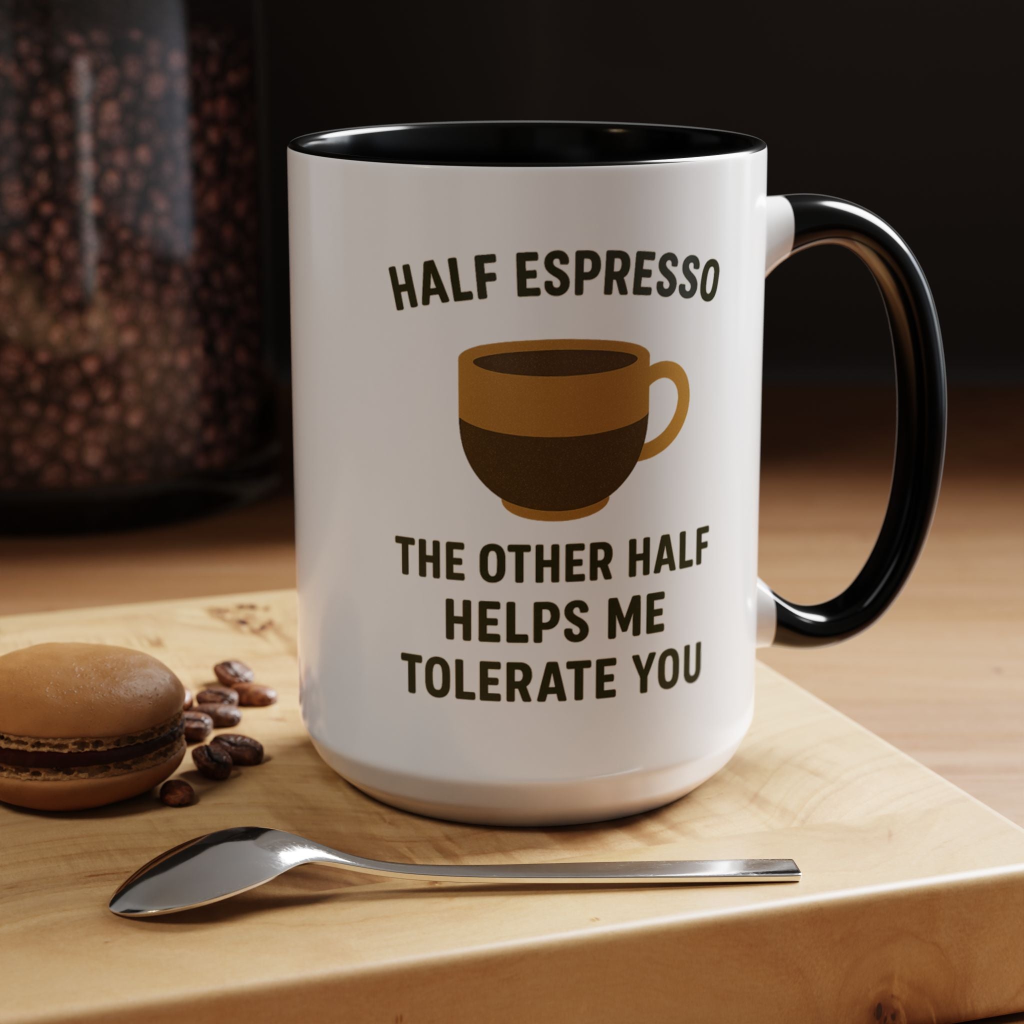 Half Espresso The Other Half Helps Me Tolerate You Coffee Mug