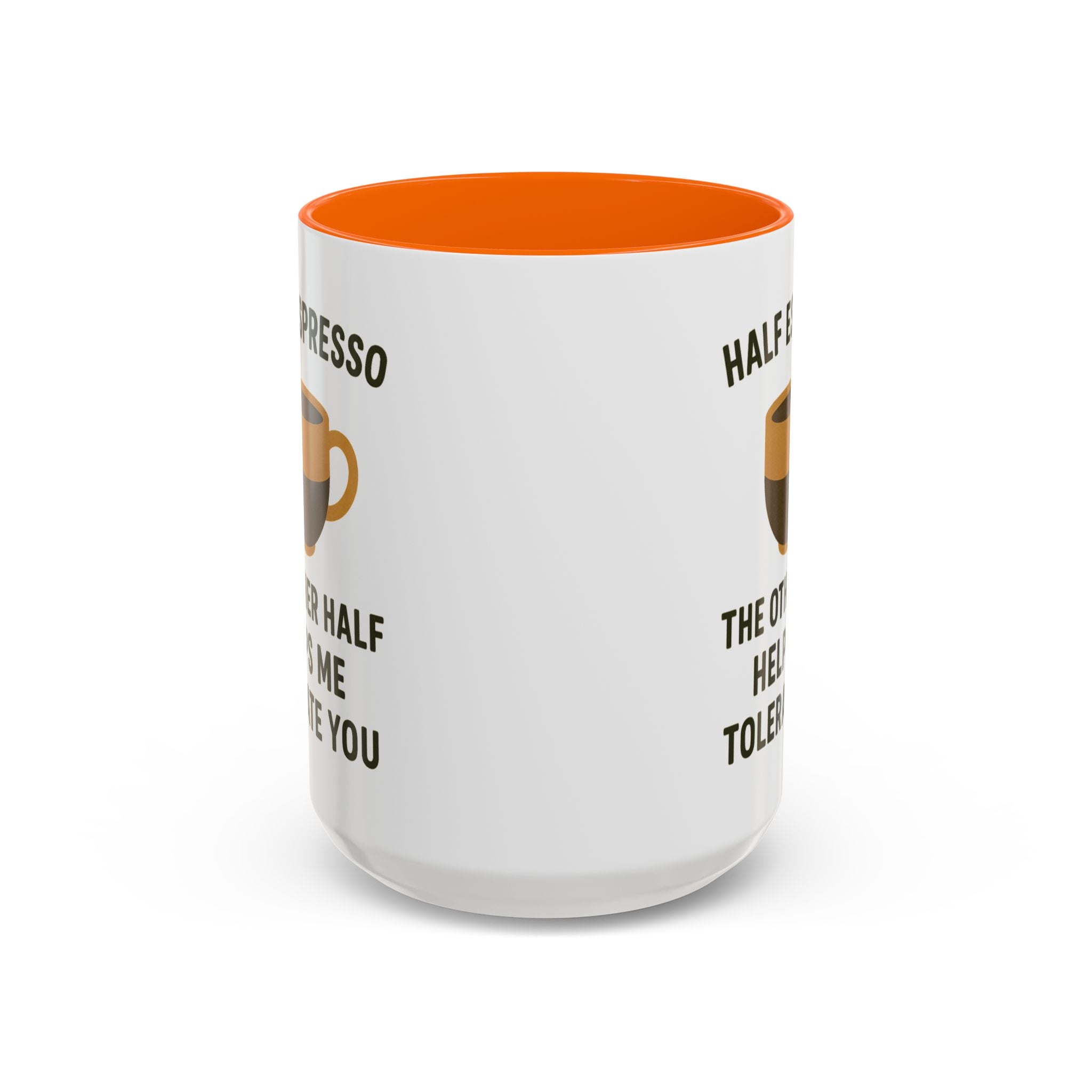 Half Espresso The Other Half Helps Me Tolerate You Coffee Mug