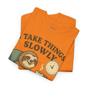 I Take Things Slowly Since I am Paid by the Hour T-Shirt