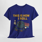 This is How I Roll T-Shirt
