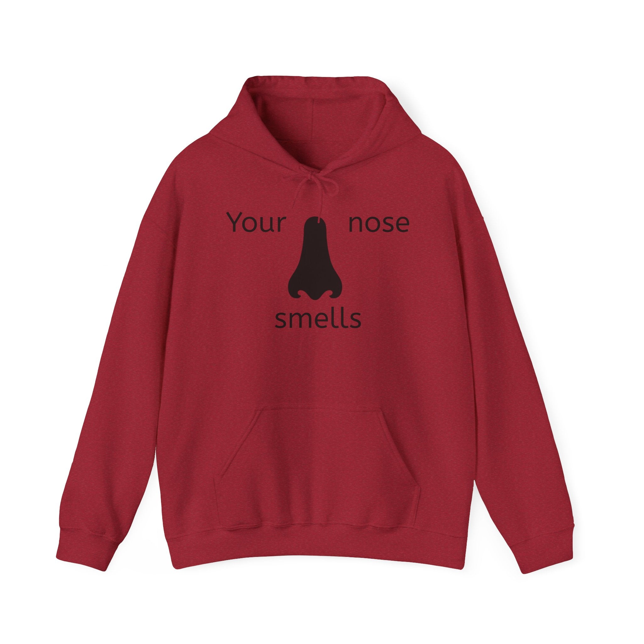 Your Nose Smells Hoodie