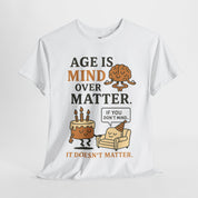 Age Doesn't Matter T-Shirt