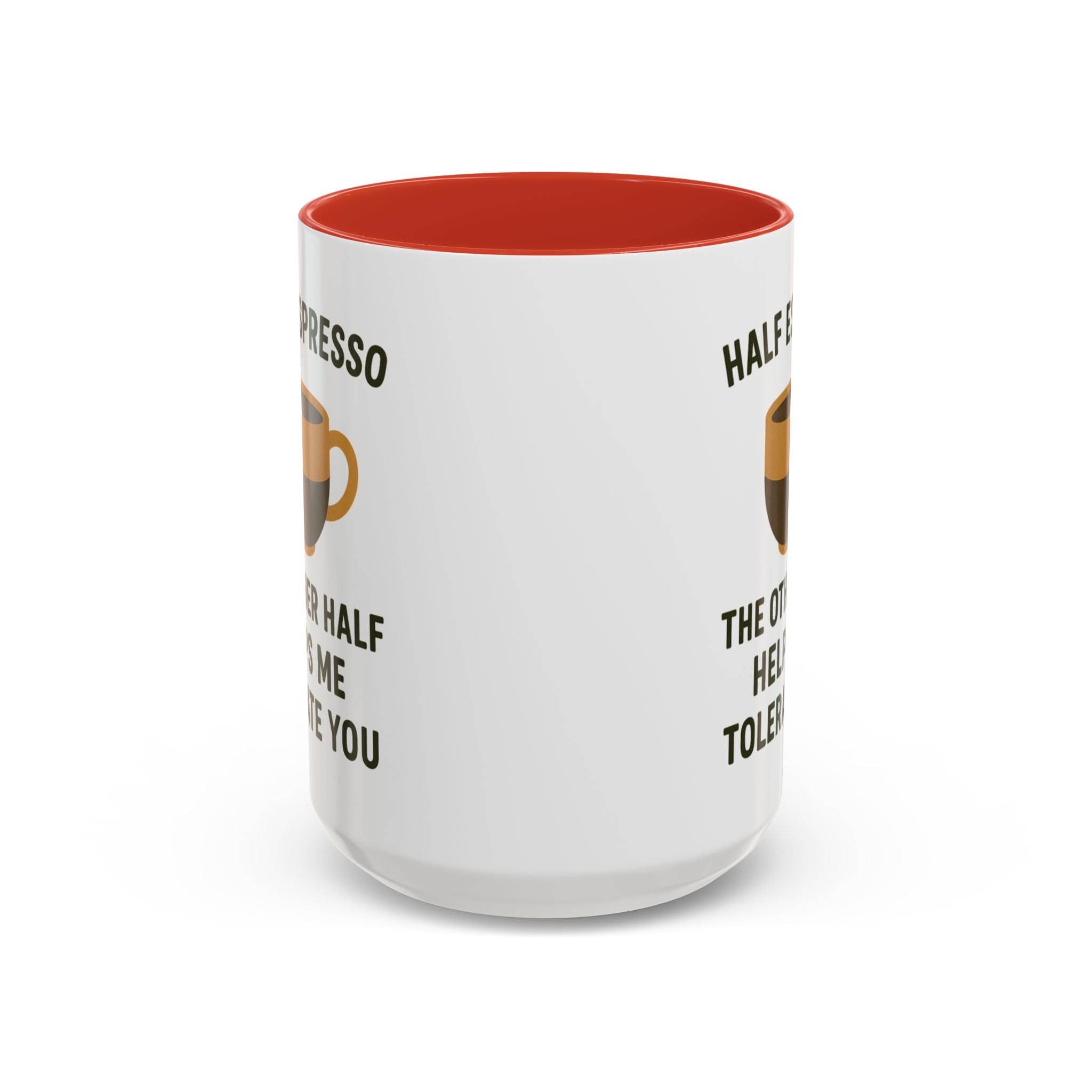 Half Espresso The Other Half Helps Me Tolerate You Coffee Mug