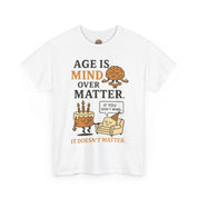 Age Doesn't Matter T-Shirt