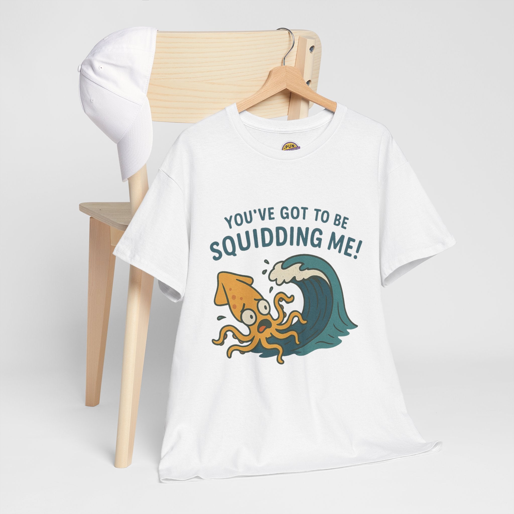 You've Got to be Squidding me T-Shirt