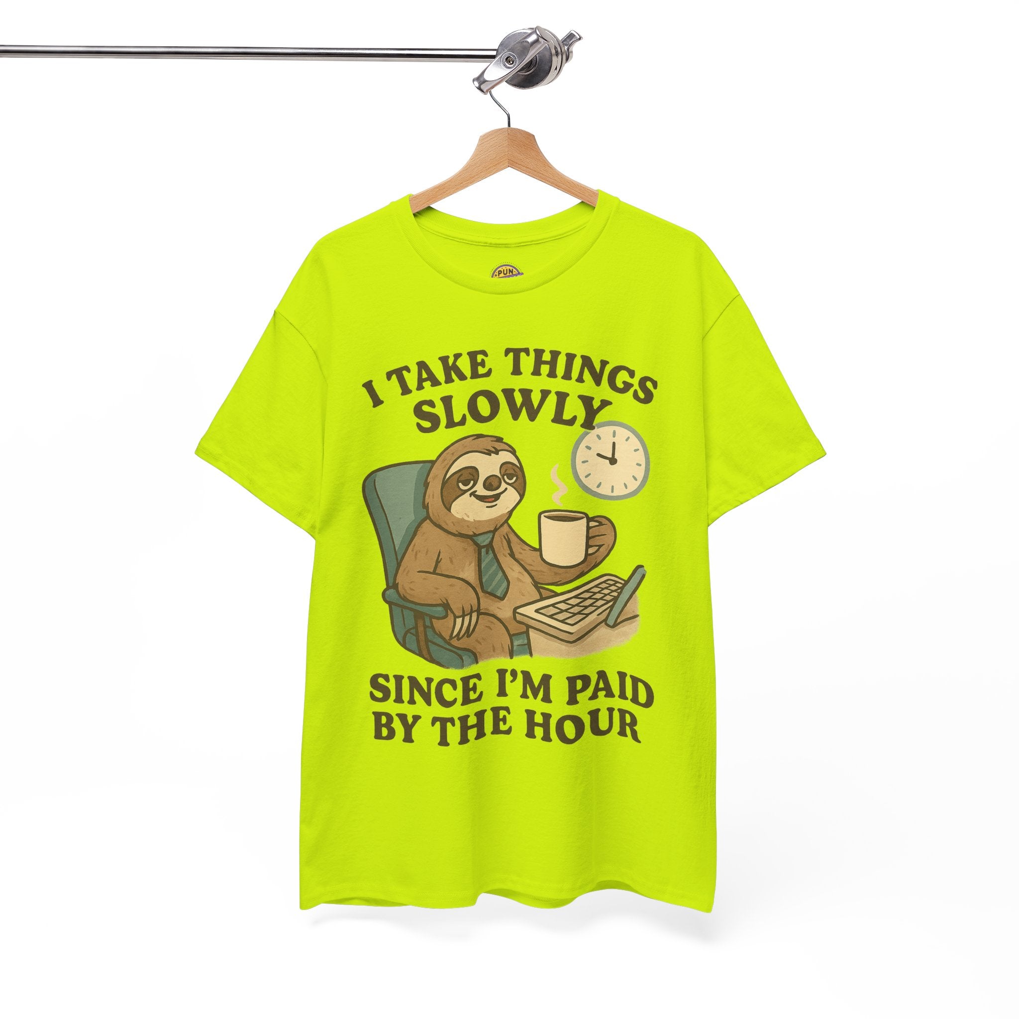 I Take Things Slowly Since I am Paid by the Hour T-Shirt