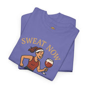 Sweat Now Wine Later T-Shirt