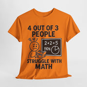 4 Out of 3 People Struggle With Math T-Shirt