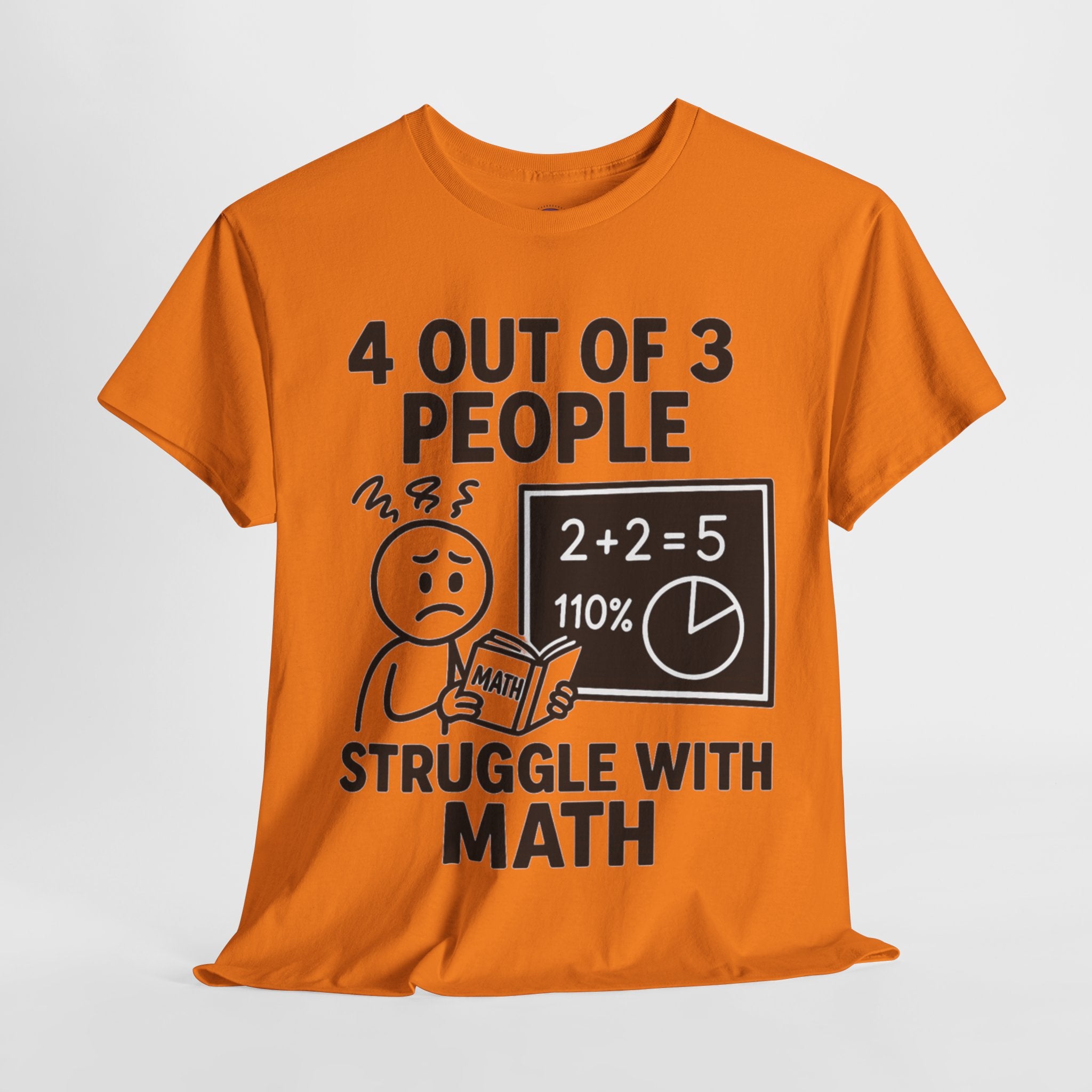 4 Out of 3 People Struggle With Math T-Shirt