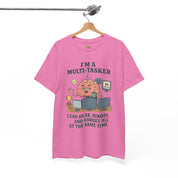 I am a Multitasker T-Shirt