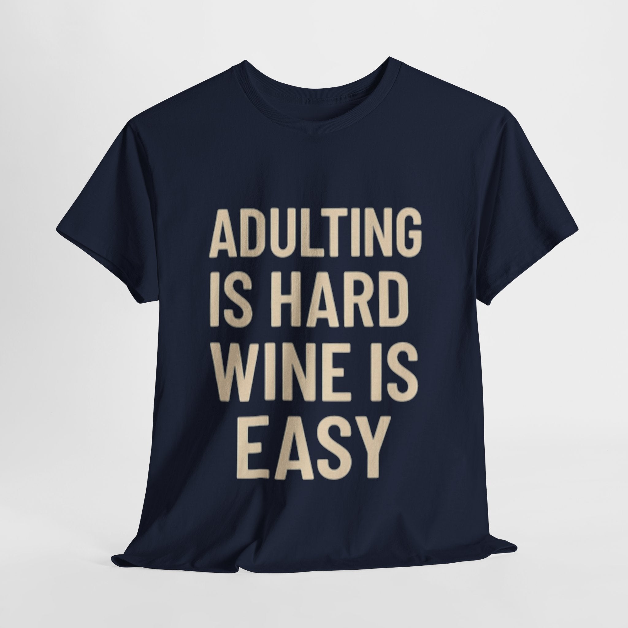 Adulting is Hard, Wine is Easy T-Shirt