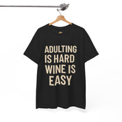 Adulting is Hard, Wine is Easy T-Shirt