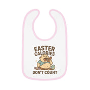 Easter Calories Don't Count Baby Bib