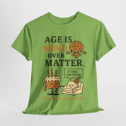 Age Doesn't Matter T-Shirt