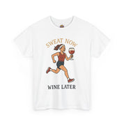 Sweat Now Wine Later T-Shirt