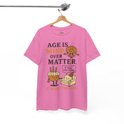 Age Doesn't Matter T-Shirt