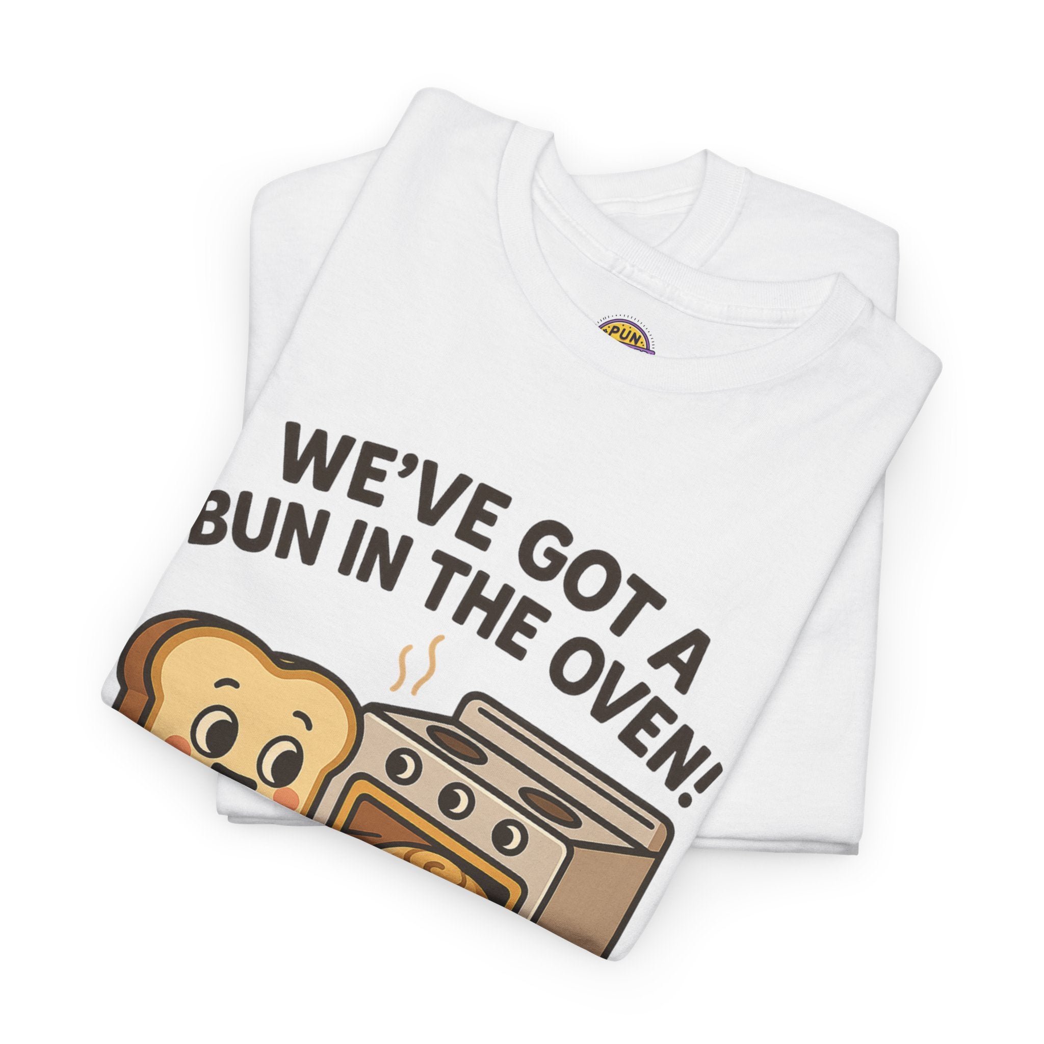 We've Got a Bun in the Oven T-Shirt
