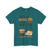 Age Doesn't Matter T-Shirt