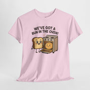 We've Got a Bun in the Oven T-Shirt