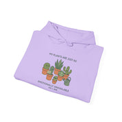 My Plants Are Just as  Emotinally  Unavailable as I am Hoodie