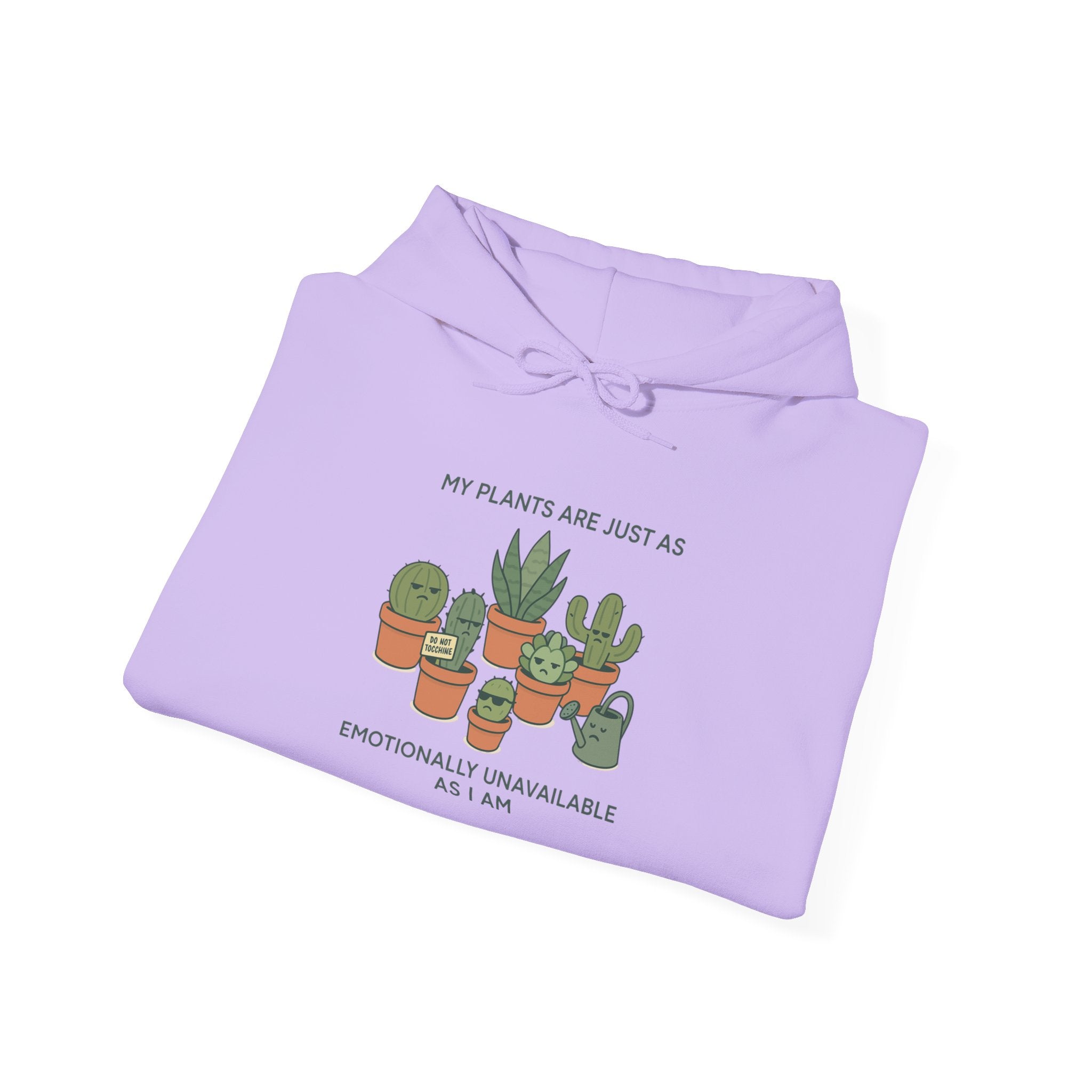 My Plants Are Just as  Emotinally  Unavailable as I am Hoodie