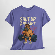 Shut Up and Lift T-Shirt