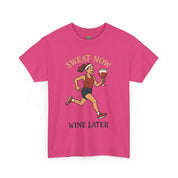 Sweat Now Wine Later T-Shirt