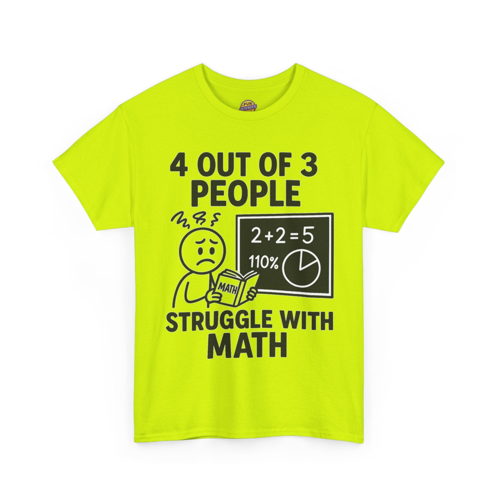 4 Out of 3 People Struggle With Math T-Shirt