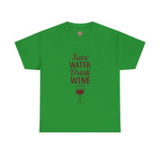 Save Water Drink Wine T-Shirt