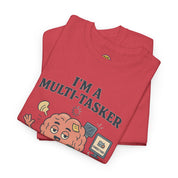 I am a Multitasker T-Shirt