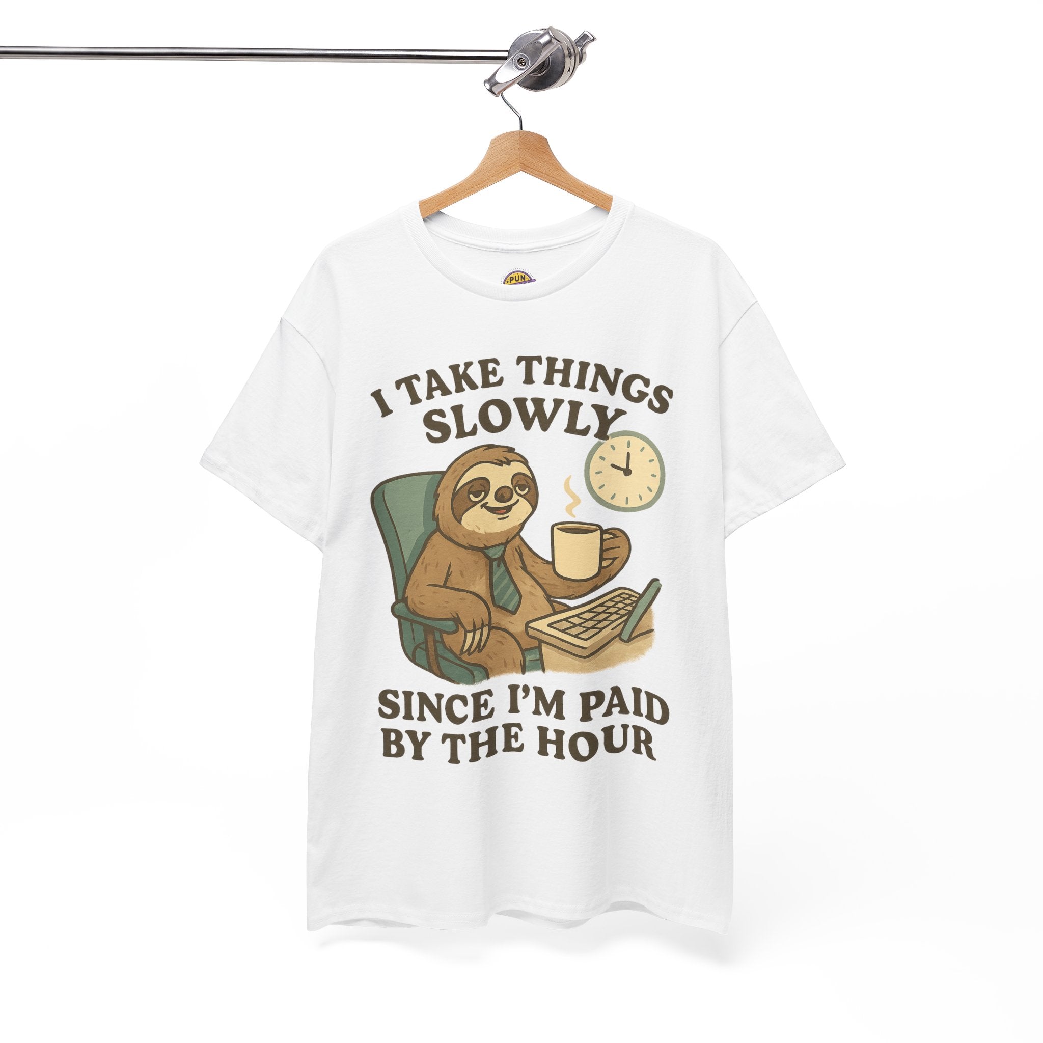 I Take Things Slowly Since I am Paid by the Hour T-Shirt