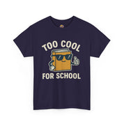 Too Cool for School T-Shirt